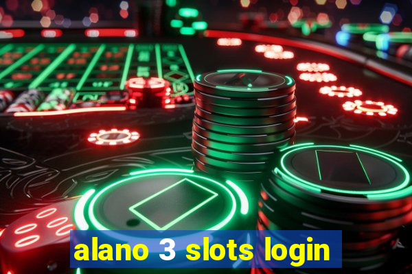 alano 3 slots login